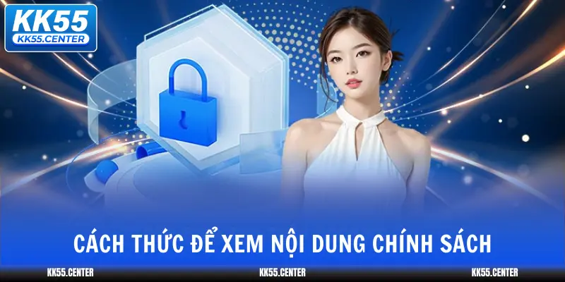 cach-thuc-de-xem-noi-dung-chinh-sach
