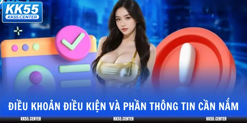Điều Khoản Điều Kiện KK55 2 dieu-khoan-dieu-kien-va-phan-thong-tin-can-nam
