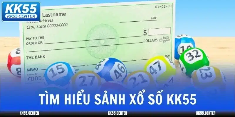 Xổ Số KK55 | Sân Chơi Lớn Đổi Đời 2 xo-so-kk55-tim-hieu